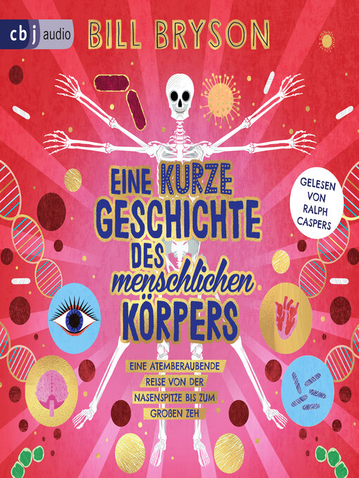 Title details for Eine kurze Geschichte des menschlichen Körpers--Eine atemberaubende Reise von der Nasenspitze bis zum großen Zeh by Bill Bryson - Wait list